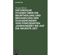 Theodor Billrot Historische Studien Über Die Beurtheilung Und (Copertina rigida)