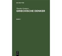 Theodor Gomperz Theodor Gomperz: Griechische Denker. Band 1 (Copertina rigida)