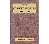 Theodor H Gaster The Oldest Stories in the World (Tascabile)