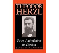 Theodor Herzl: From Assimilation to Zionism