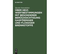 Theodor Immenkö Über Heizwertbestimmungen Mit Besonderer Berü (Copertina rigida)