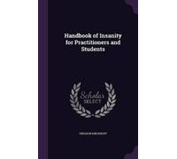 Theodor Kirchho Handbook of Insanity for Practitioners and St (Copertina rigida)