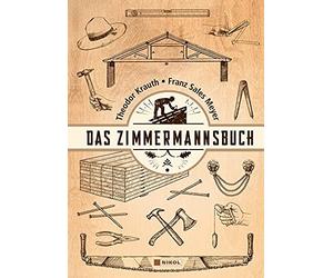 Theodor Krauth Franz Sales Meyer Das Zimmermannsbuch (Copertina rigida)