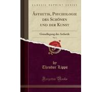 Theodor Lipps Ästhetik, Psychologie Des Schönen Und Der Kunst, Vol. (Tascabile)