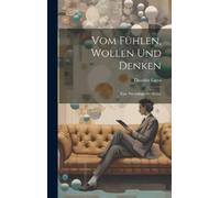 Theodor Lipps Vom Fühlen, Wollen Und Denken (Copertina rigida)