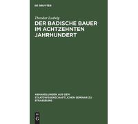 Theodor Ludwig Der Badische Bauer Im Achtzehnten Jahrhundert (Copertina rigida)