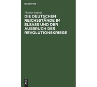 Theodor Ludwig Die Deutschen Reichsstände Im Elsaß Und Der Au (Copertina rigida)