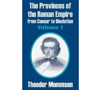 Theodor Mommsen The Provinces of the Roman Empire from Caesar to Dio (Tascabile)