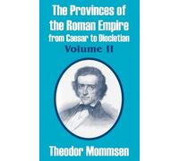 Theodor Mommsen The Provinces of the Roman Empire from Caesar to Dio (Tascabile)