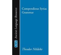 Theodor Noeldeke Compendious Syriac Grammar (Tascabile)