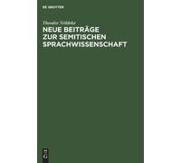 Theodor Nöldeke Neue Beiträge Zur Semitischen Sprachwissensch (Copertina rigida)