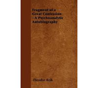 Theodor Reik Fragment of a Great Confession (Tascabile)