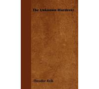 Theodor Reik The Unknown Murderer (Tascabile)