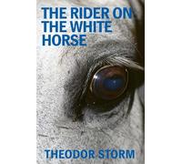 Theodor Storm The Rider on the White Horse (Tascabile)