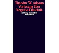 Theodor W. Ador Vorlesung über Negative Dialektik: Fragmente zur Vor (Tascabile)