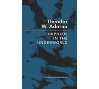 Theodor W. Adorno Orpheus in the Underworld (Copertina rigida) German List