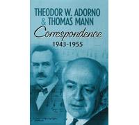 Theodor W. Adorno Thomas Mann Correspondence 1943-1955 (Copertina rigida)