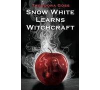 Theodora Goss Snow White Learns Witchcraft (Tascabile)