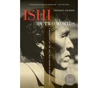Theodora Kroeber Ishi in Two Worlds, 50th Anniversary Edition (Tascabile)