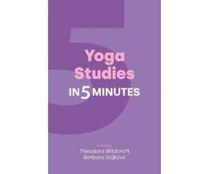 Theodora Wildcroft Yoga Studies in Five Minutes (Copertina rigida)