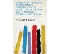Théodore 1838-1927 Duret Manet and the French Impressionists (Tascabile)