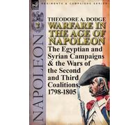 Theodore A Dodge Warfare in the Age of Napoleon-Volume 2 (Tascabile)