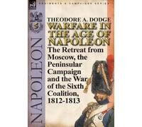 Theodore A Dodge Warfare in the Age of Napoleon-Volume 5 (Copertina rigida)