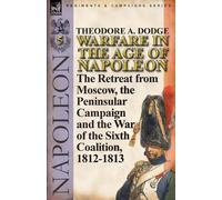 Theodore A Dodge Warfare in the Age of Napoleon-Volume 5 (Tascabile)