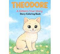 Theodore: A Kitten's True Story Coloring Book