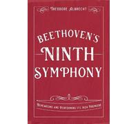 Theodore Albrecht Beethoven's Ninth Symphony (Copertina rigida)