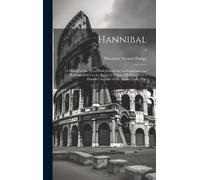 Theodore Ayrault 1842-1909 Dodge Hannibal (Copertina rigida)