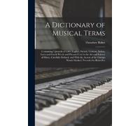 Theodore Baker A Dictionary of Musical Terms (Tascabile)