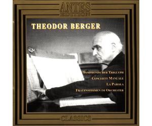 THEODORE BERGER Symphonic Triglyph / Cto Manuale / la Parole (CD)