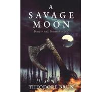 Theodore Brun A Savage Moon (Tascabile) The Wanderer Chronicles