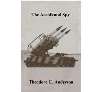 Theodore C Anderson The Accidental Spy (Tascabile)