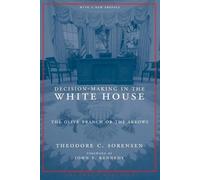 Theodore C. Sorensen Decision-Making in the White House (Tascabile)