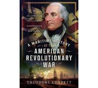 Theodore Corbet A Maritime History of the American Revolution (Copertina rigida)