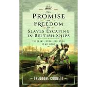 Theodore Corbet The Promise of Freedom for Slaves Escaping in (Copertina rigida)