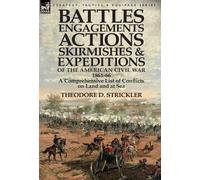 Theodore D Stri Battles, Engagements, Actions, Skirmishes and (Copertina rigida)