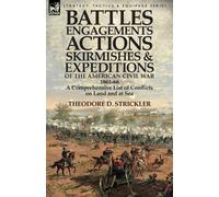Theodore D Stri Battles, Engagements, Actions, Skirmishes and Expedi (Tascabile)