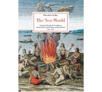 Theodore de Bry. The New World. 45th Ed. Ediz. inglese - Tise Larry E., Gr...