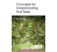 Theodore DeJong Concepts for Understanding Fruit Trees (Tascabile) CABI Concise