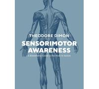 Theodore Dimon Sensorimotor Awareness (Tascabile)