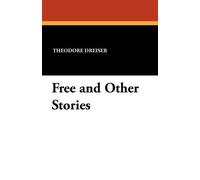 Theodore Dreiser Free and Other Stories (Tascabile)