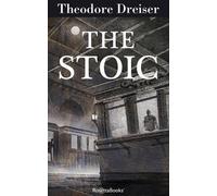 Theodore Dreiser The Stoic Volume 3 (Tascabile) Trilogy of Desire