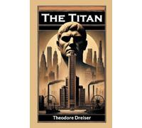 Theodore Dreiser The Titan (Edition2024) (Tascabile)