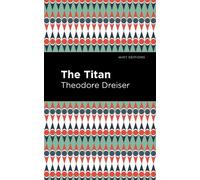 Theodore Dreiser The Titan (Tascabile) Mint Editions
