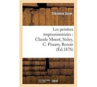 Théodore Duret Les Peintres Impressionnistes: Claude Monet, Sisley, (Tascabile)