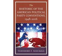 Theodore F. She The Rhetoric of the American Political Party (Copertina rigida)