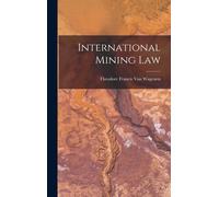 Theodore Francis Van Wagenen International Mining Law (Copertina rigida)
